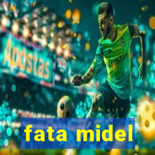 fata midel